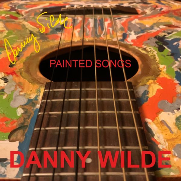 Danny Wilde - Painted Songs Danny Wilde - Painted Songs