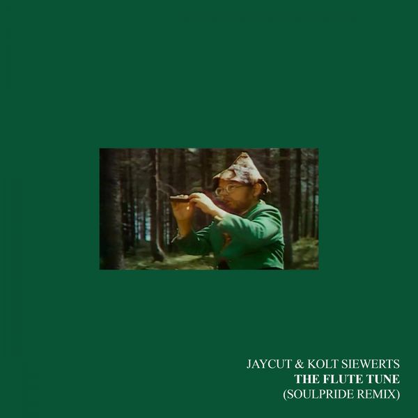 Jaycut & Kolt Siewerts, Jaycut, Kolt Siewerts|Jaycut & Kolt Siewerts - The Flute Tune (Soulpride Remix) Jaycut & Kolt Siewerts, Jaycut, Kolt Siewerts|Jaycut & Kolt Siewerts - The Flute Tune (Soulpride Remix)
