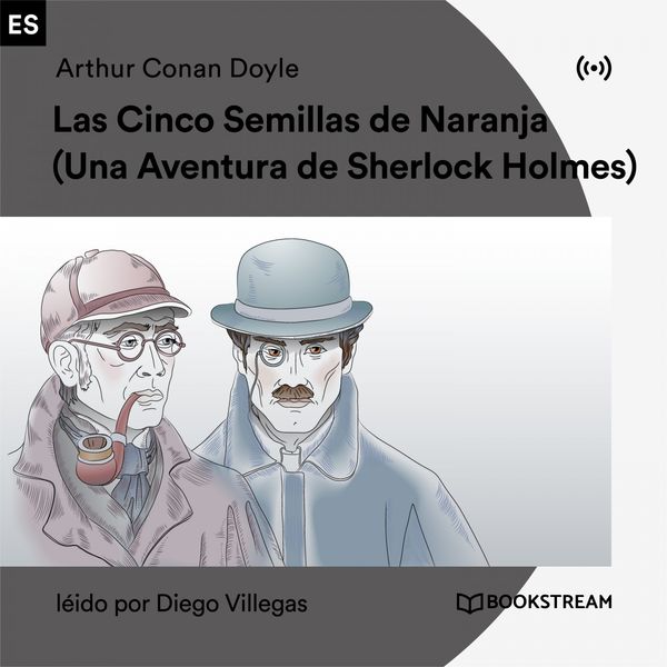 Sherlock Holmes - Las Cinco Semillas de Naranja (Una Aventura de Sherlock Holmes) Sherlock Holmes - Las Cinco Semillas de Naranja (Una Aventura de Sherlock Holmes)