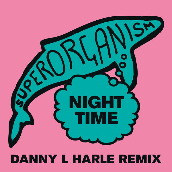 Superorganism|Night Time (Danny L Harle Remix)