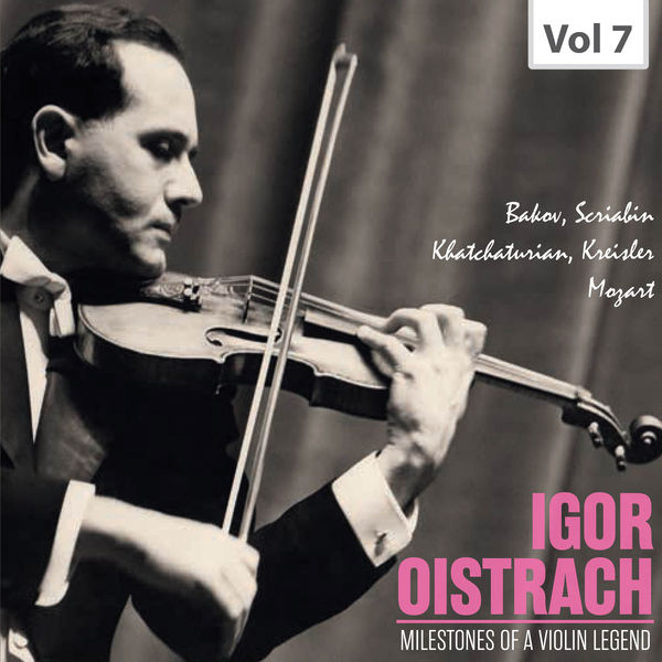 Igor Oistrach|Milestones of a Violin Legend: Igor Oistrach, Vol. 7