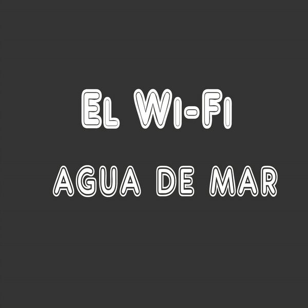 El Wi-Fi - Agua de Mar El Wi-Fi - Agua de Mar