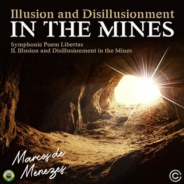 Marcos de Menezes - Symphonic Poem Libertas: II. Illusion and Disillusionment in the Mines Marcos de Menezes - Symphonic Poem Libertas: II. Illusion and Disillusionment in the Mines