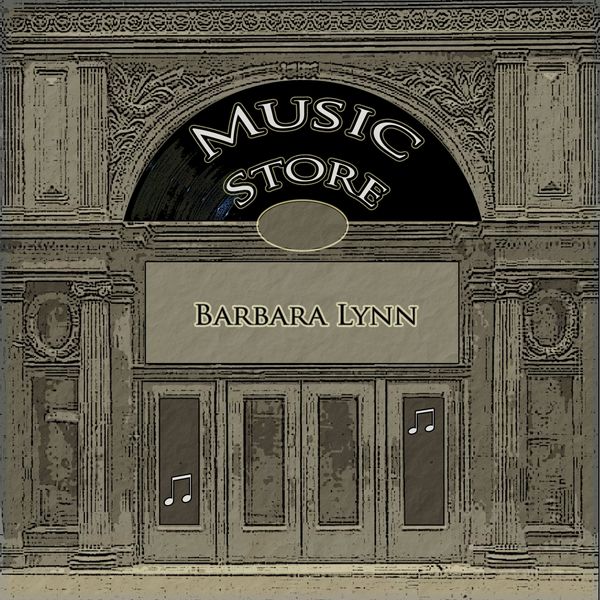 Barbara Lynn - Music Store Barbara Lynn - Music Store