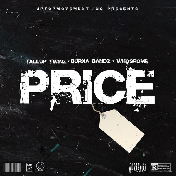 TallupTwinz, Burna Bandz, Whosrome - Price TallupTwinz, Burna Bandz, Whosrome - Price