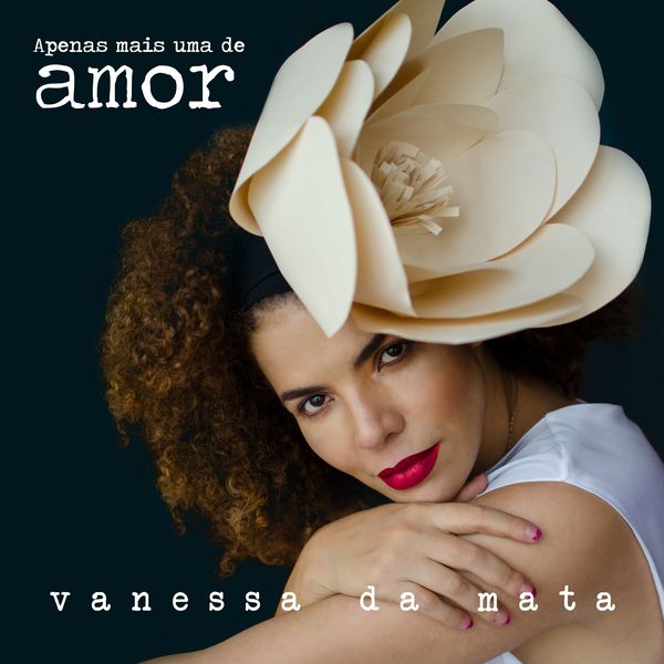 Vanessa Da Mata|Apenas Mais uma de Amor Vanessa Da Mata|Apenas Mais uma de Amor
