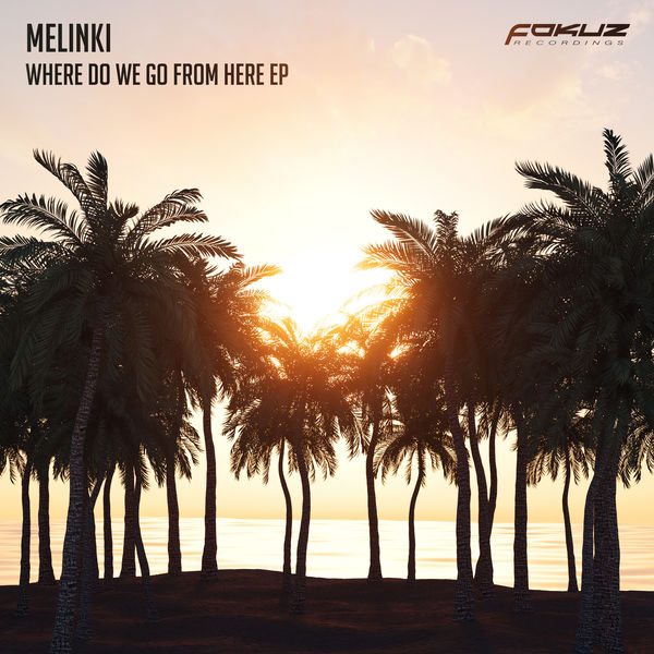 Melinki|Where Do We Go From Here EP Melinki|Where Do We Go From Here EP