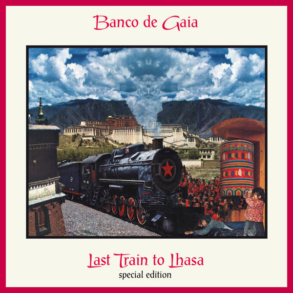 Banco De Gaia - Last Train to Lhasa Banco De Gaia - Last Train to Lhasa