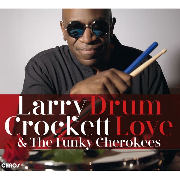 Larry Crockett & The Funky Cherokees - Drum Love Larry Crockett & The Funky Cherokees - Drum Love