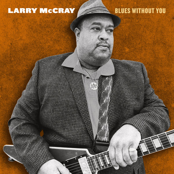 Larry McCray|Blues Without You