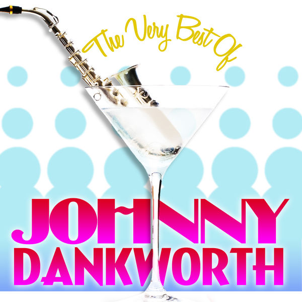 Johnny Dankworth - The Very Best Of Johnny Dankworth - The Very Best Of
