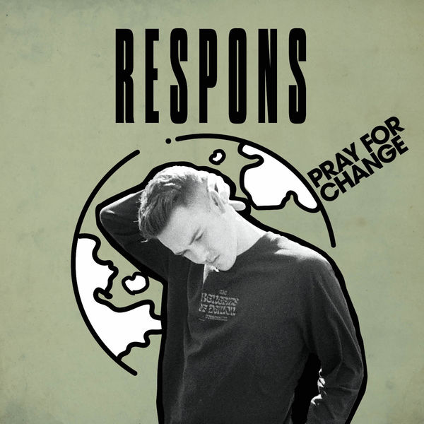 RESPONS - Pray for Change RESPONS - Pray for Change