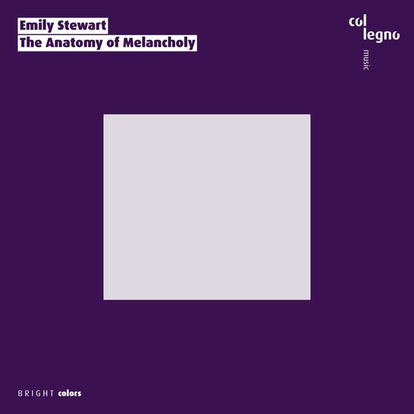 Emily Stewart - The Anatomy of Melancholy Emily Stewart - The Anatomy of Melancholy