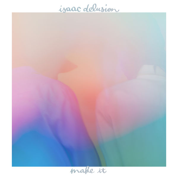 Isaac Delusion|Make It Isaac Delusion|Make It