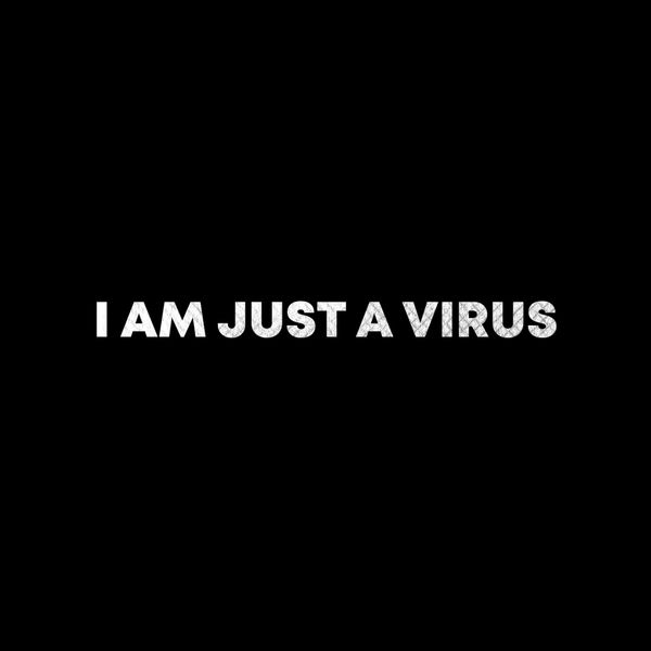 Andrew Samples - I Am Just a Virus Andrew Samples - I Am Just a Virus