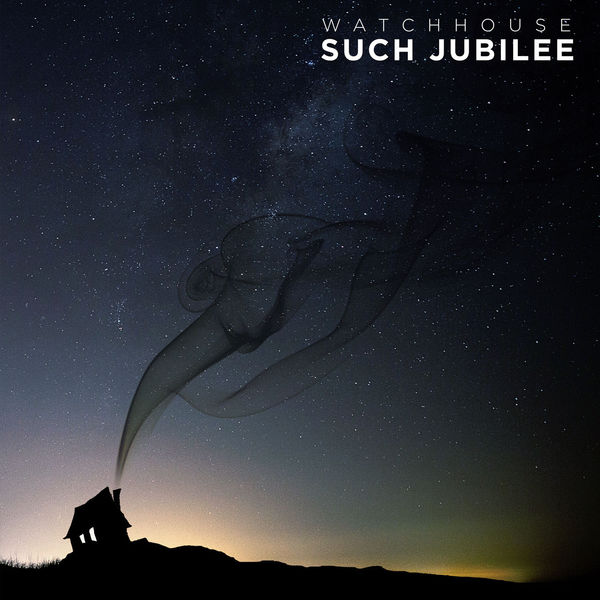Watchhouse|Such Jubilee Watchhouse|Such Jubilee