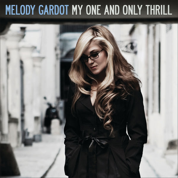 Melody Gardot|My One And Only Thrill Melody Gardot|My One And Only Thrill