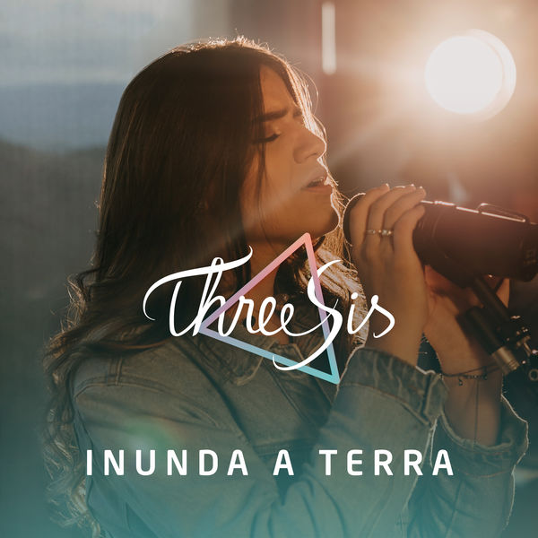 ThreeSis - Inunda a Terra ThreeSis - Inunda a Terra