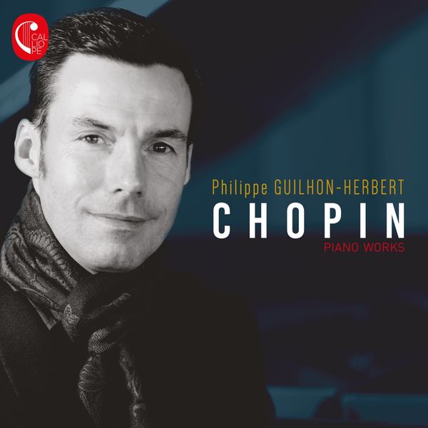 Philippe Guilhon-Herbert - Chopin: Piano Works Philippe Guilhon-Herbert - Chopin: Piano Works