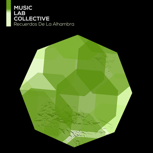 Music Lab Collective - Recuerdos De La Alhambra Music Lab Collective - Recuerdos De La Alhambra
