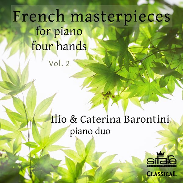 Ilio Barontini - French Masterpieces for Piano Four Hands, Vol. 2 Ilio Barontini - French Masterpieces for Piano Four Hands, Vol. 2