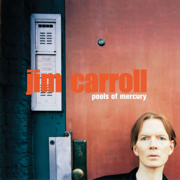 Jim Carroll - Pools Of Mercury Jim Carroll - Pools Of Mercury