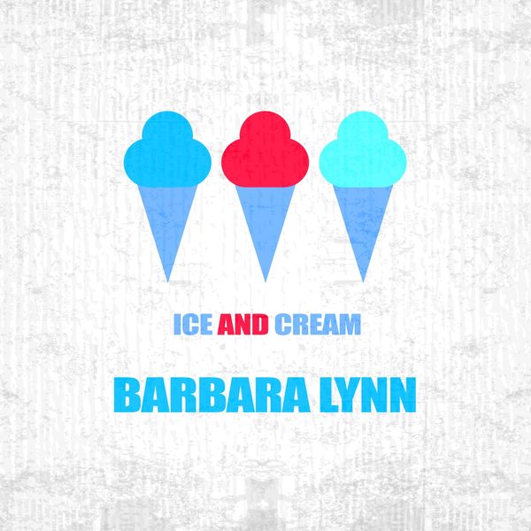 Barbara Lynn - Ice And Cream Barbara Lynn - Ice And Cream