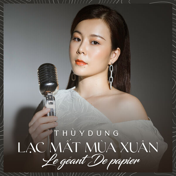 Thùy Dung|Lạc Mất Mùa Xuân (Le géant de papier) Thùy Dung|Lạc Mất Mùa Xuân (Le géant de papier)