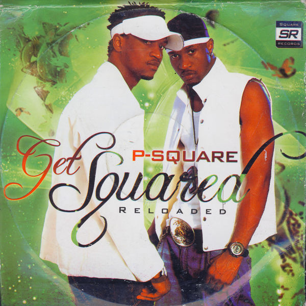 P Square - Get Squared: Reloaded P Square - Get Squared: Reloaded