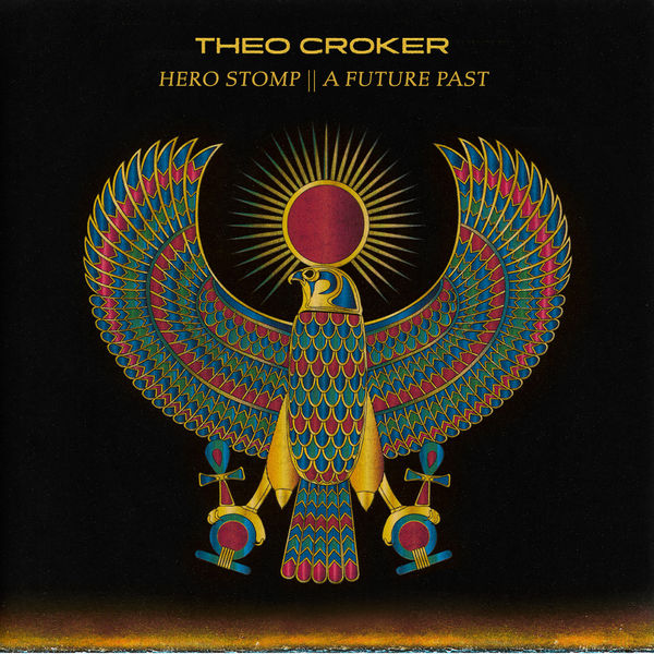 Theo Croker|Hero Stomp || A Future Past Theo Croker|Hero Stomp || A Future Past