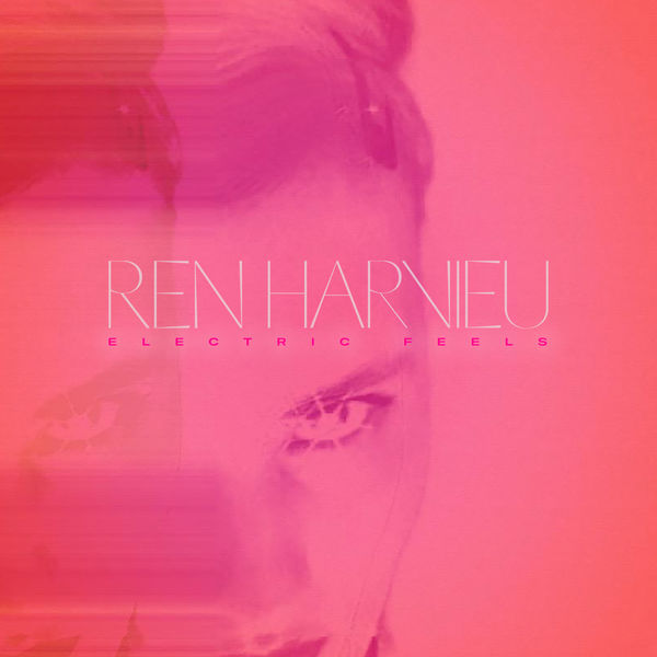 Ren Harvieu|Electric Feels Ren Harvieu|Electric Feels