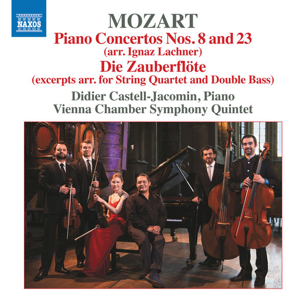 Didier Castell-Jacomin|Mozart: Piano Concertos Nos. 8 and 23 & Die Zauberflöte (Excerpts Arr. for Chamber Ensemble)