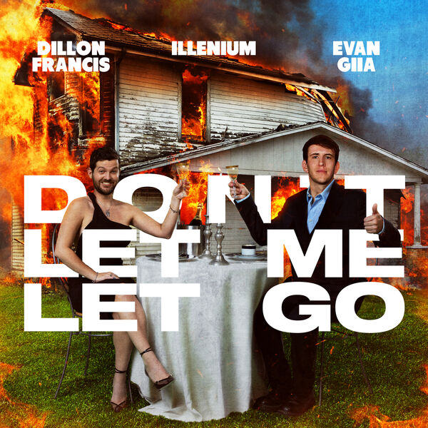 Dillon Francis|Don’t Let Me Let Go