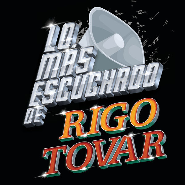 Rigo Tovar - Lo Más Escuchado De Rigo Tovar - Lo Más Escuchado De