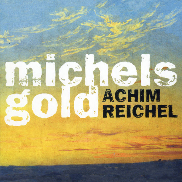 Achim Reichel|Michels Gold Achim Reichel|Michels Gold
