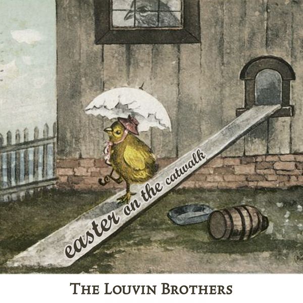 The Louvin Brothers - Easter on the Catwalk The Louvin Brothers - Easter on the Catwalk