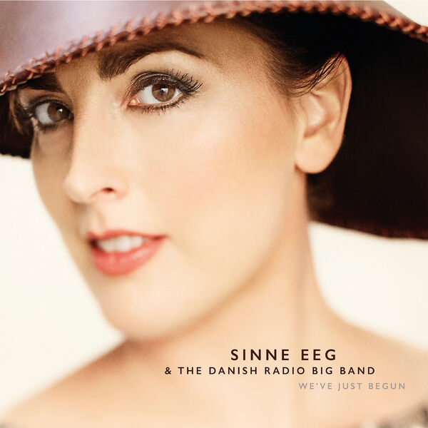 Sinne Eeg|We've Just Begun