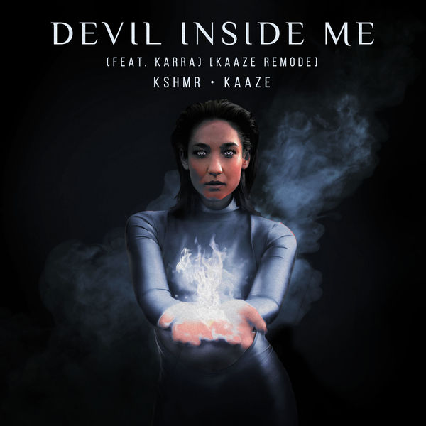 KSHMR|Devil Inside Me (feat. KARRA) (KAAZE Remode) KSHMR|Devil Inside Me (feat. KARRA) (KAAZE Remode)
