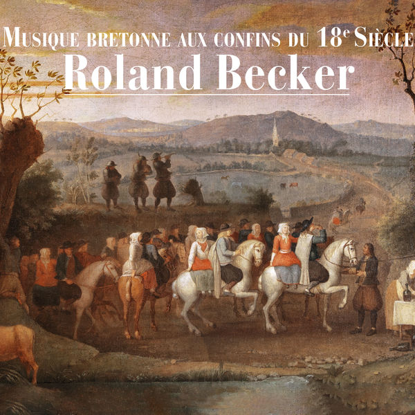 Roland Becker|Musique bretonne aux confins du 18e siècle