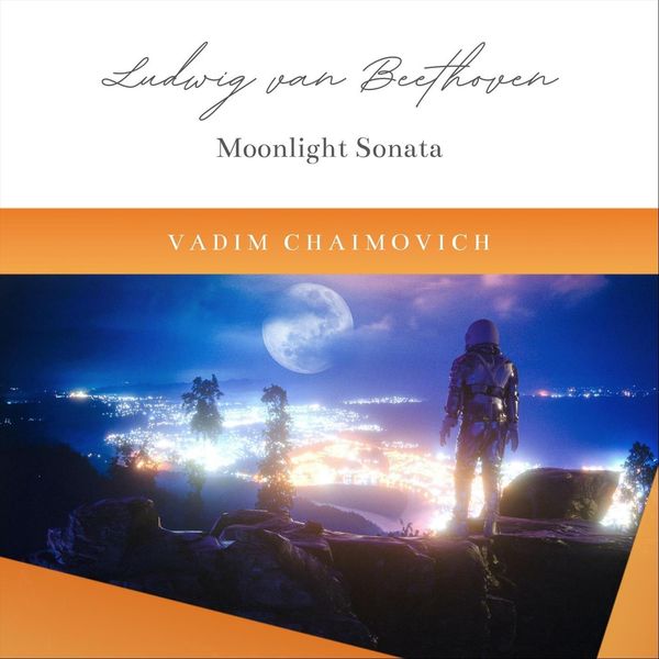 Vadim Chaimovich|Beethoven: Piano Sonata No. 14 in C-Sharp Minor, Op. 27, No. 2 "Moonlight Sonata": I. Adagio sostenuto Vadim Chaimovich|Beethoven: Piano Sonata No. 14 in C-Sharp Minor, Op. 27, No. 2 "Moonlight Sonata": I. Adagio sostenuto
