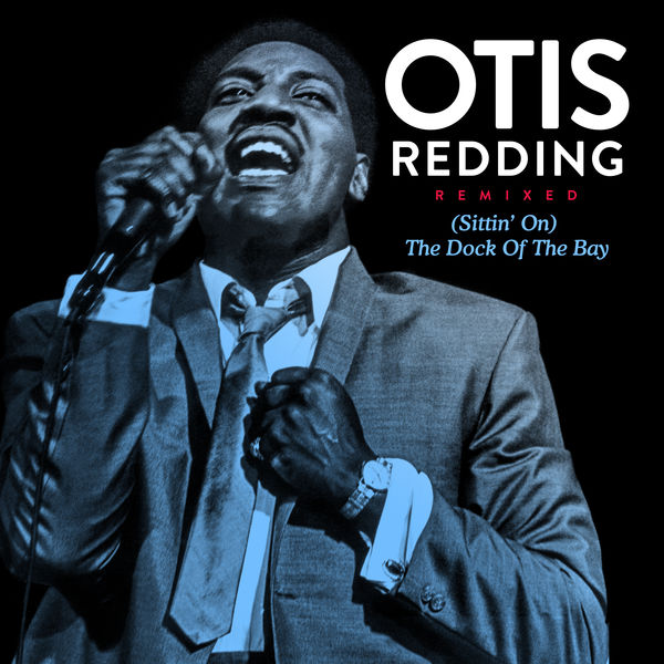 Otis Redding|(Sittin' on) The Dock of the Bay  (Remixed)