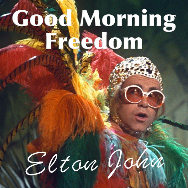 Elton John - Good Morning Freedom Elton John - Good Morning Freedom