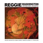 Reggie Washington Vintage New Acoustic (feat. Bobby Sparks, Fabrice Alleman, E.J. Strickland)
