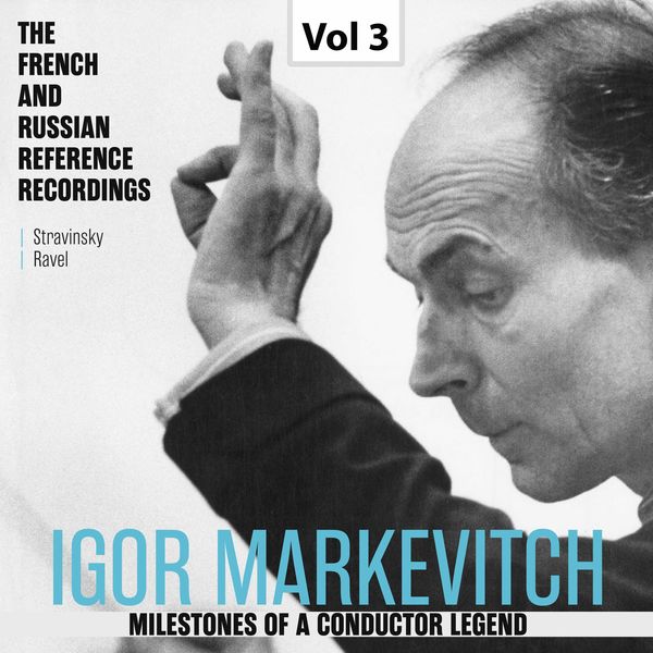 Igor Markevitch|Milestones of s Conductor Legend: Igor Markevitch, Vol. 3