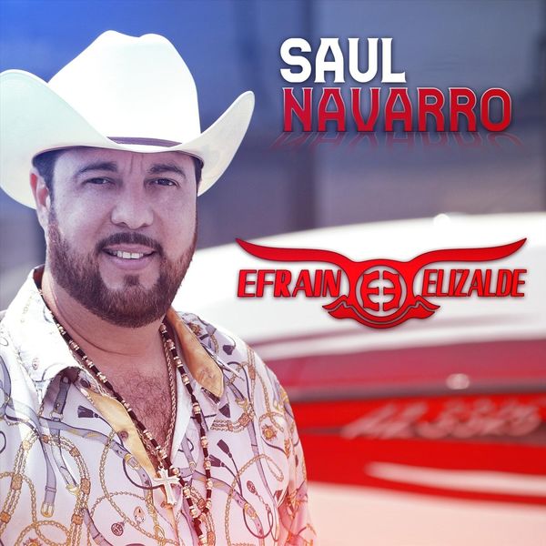 Efraín Elizalde - Saul Navarro Efraín Elizalde - Saul Navarro