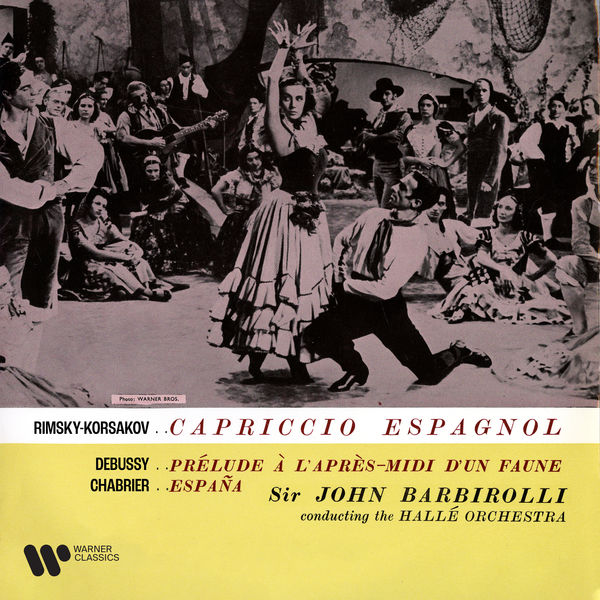 Sir John Barbirolli|Rimsky-Korsakov: Capriccio espagnol - Debussy: Prélude à l'après-midi d'un faune - Chabrier: España