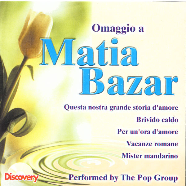 The Pop Group - Omaggio A Matia Bazar The Pop Group - Omaggio A Matia Bazar