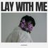Jules D'Amato Lay With Me
