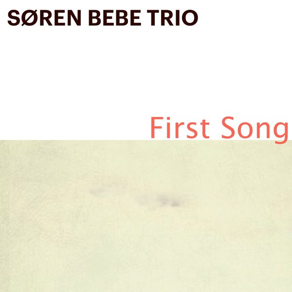 Søren Bebe Trio|First Song