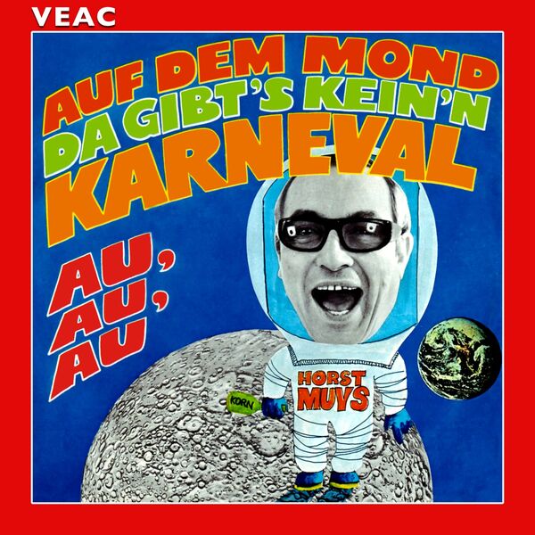 Horst Muys|Auf dem Mond, da gibt's kein'n Karneval